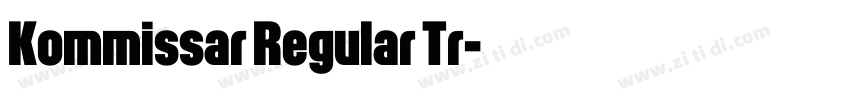 Kommissar Regular Tr字体转换 Kommissar Regular Tr字体转换
